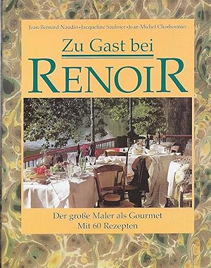 Seller image for Zu Gast bei Renoir; Der groe Maler als Gourmet; Mit 60 Rezepten for sale by Bcherhandel-im-Netz/Versandantiquariat