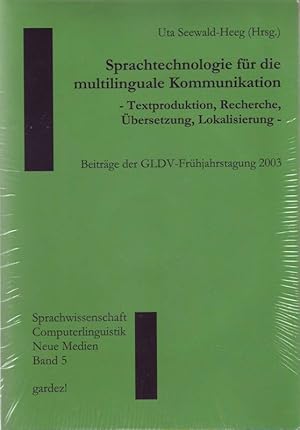 Sprachtechnologie für die multilinguale Kommunikation; Textproduktion, Recherche, Übersetzung, Lo...