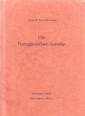 Bild des Verkufers fr Elizabeth Barret-Browning; Die Portugiesischen Sonette; bertragen durch Karl Ludwig Gallwitz zum Verkauf von Bcherhandel-im-Netz/Versandantiquariat