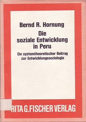 Imagen del vendedor de Die soziale Entwicklung in Peru; Ein systemtheoretischer Beitrag zur Entwicklungssoziologie a la venta por Bcherhandel-im-Netz/Versandantiquariat