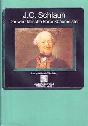 J.C. Schlaun; Der westfälische Barockbaumeister