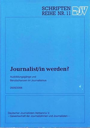 Bild des Verkufers fr Journalist/in werden?; Ausbildungsgnge und Berufschancen im Journalismus; 2005/2006 zum Verkauf von Bcherhandel-im-Netz/Versandantiquariat