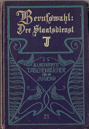 Image du vendeur pour Berufswahl: Der Staatsdienst; Illustrierte Taschenbcher fr die Jugend, Band 21 mis en vente par Bcherhandel-im-Netz/Versandantiquariat