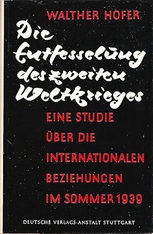 Imagen del vendedor de Die Entfesselung des zweiten Weltkrieges; Eine Studie ber die internationalen Beziehungen im Sommer 1939 a la venta por Bcherhandel-im-Netz/Versandantiquariat