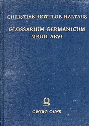 Glossarium Germanicum medii aevi; maximam partem e diplomatibus multis praeterea aliis monumentis...