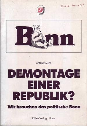 Bonn; Demontage einer Republik ?; Wir brauchen das politische Bonn