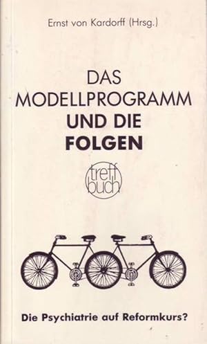 Seller image for Das Modellprogramm und die Folgen; Die Psychiatrie auf Reformkurs? for sale by Bcherhandel-im-Netz/Versandantiquariat