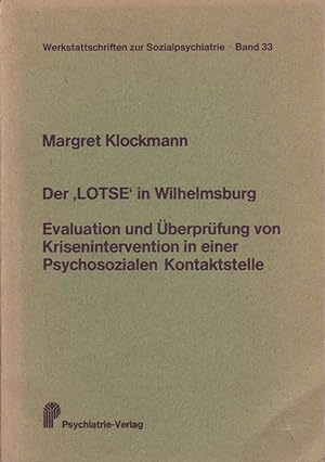 Seller image for Der "LOTSE" in Wilhelmsburg; Evaluation und berprfung von Krisenintervention in einer psychosozialen Kontaktstelle for sale by Bcherhandel-im-Netz/Versandantiquariat