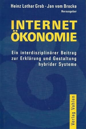 Seller image for Internetkonomie; Eine interdisziplinrer Beitrag zur Erklrung und Gestaltung hybrider Systeme for sale by Bcherhandel-im-Netz/Versandantiquariat