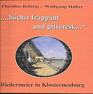 "höchst frappant und pittoresk"; Biedermeier in Klosterneuburg"