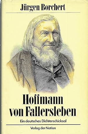 Hoffmann von Fallersleben; Ein deutsches Schicksal