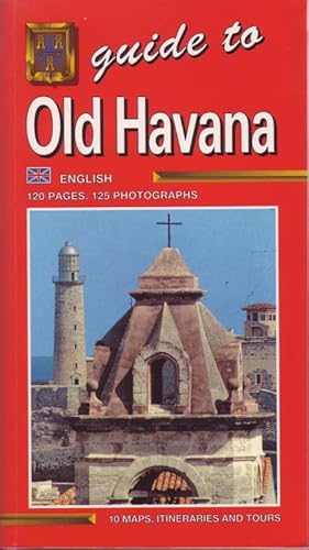 Guide to Old Havana; English; 120 Pages 125 Photographs