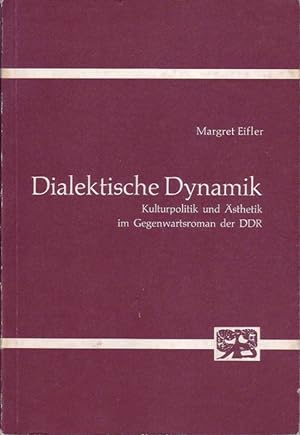 Seller image for Dialektische Dynamik; Kulturpolitik und sthetik im Gegenwartsroman der DDR for sale by Bcherhandel-im-Netz/Versandantiquariat