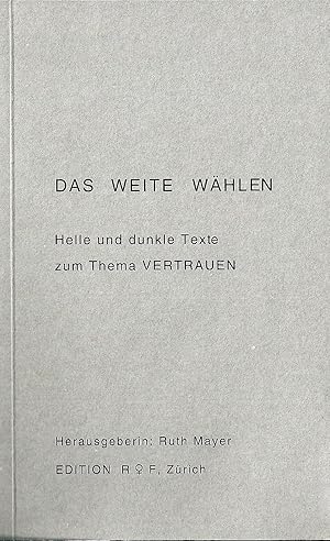 Bild des Verkufers fr Das Weite whlen; Helle und dunkle Texte zum Thema Vertrauen zum Verkauf von Bcherhandel-im-Netz/Versandantiquariat