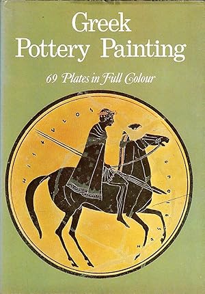 Bild des Verkufers fr Greek Pottery Painting; 69 Plates in Full Colour zum Verkauf von Bcherhandel-im-Netz/Versandantiquariat
