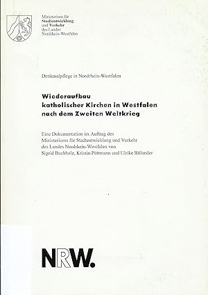 Wiederaufbau katholischer Kirchen in Westfalen nach dem Zweiten Weltkrieg; Eine Dokumentation des...