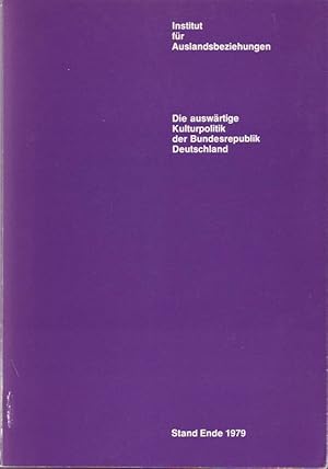 Bild des Verkufers fr Die auswrtige Kulturpolitik der Bundesrepublik Deutschland; Grundlagen Ziele Aufgaben; Eine Titelsammlung; Stand Ende 1979 zum Verkauf von Bcherhandel-im-Netz/Versandantiquariat