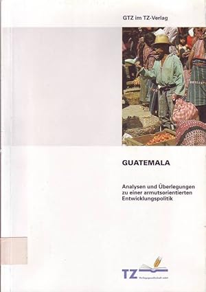 Seller image for Guatemala; Analysen und berlegungen zu einer armutsorientierten Entwicklungspolitik for sale by Bcherhandel-im-Netz/Versandantiquariat