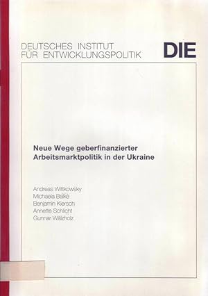 Bild des Verkufers fr Neue Wege geberfinanzierter Arbeitsmarktpolitik in der Ukraine zum Verkauf von Bcherhandel-im-Netz/Versandantiquariat