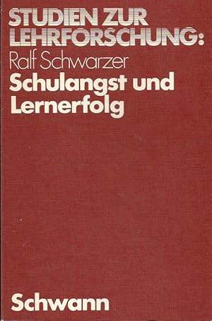 Schulangst und Lernerfolg; Zur Diagnose und zur Bedeutung von Leistungsangst in der Schule