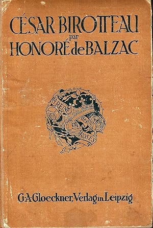 César Birotteau par Honoré de Balzac; Ein Kaufmannsroman für den Gebrauch an Handelshochschulen u...