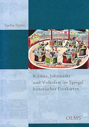 Kirmes, Jahrmarkt und Volksfest im Spiegel historischer Postkarten; Ein kulturgeschichtlicher Str...