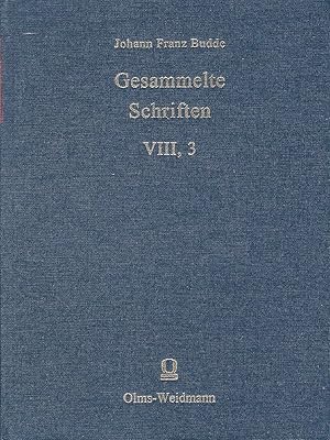 Seller image for Gesammelte Schriften; Band VIII, 3 (8.3): Isagoge historico-theologica ad theologiam universam singulasque eius partes. Novis Supplementis Auctior. Teilband III. for sale by Bcherhandel-im-Netz/Versandantiquariat