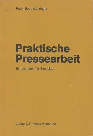 Image du vendeur pour Praktische Pressearbeit; Ein Leitfaden fr Einsteiger mis en vente par Bcherhandel-im-Netz/Versandantiquariat