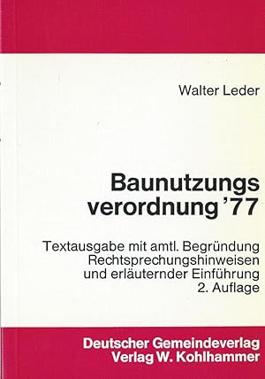 Baunutzungsverordnung '77 (1977); Textausgabe mit amtl. Begründung zur 2. Änderungsverordnung; Re...