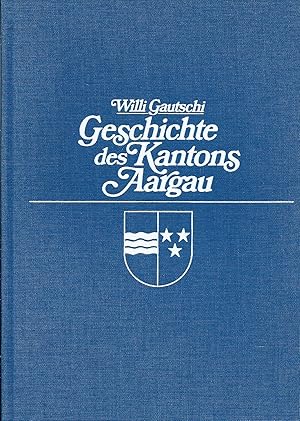 Image du vendeur pour Geschichte des Kantons Aargau 1885 - 1953 mis en vente par Bcherhandel-im-Netz/Versandantiquariat