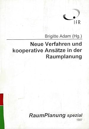 Neue Verfahren und kooperative Ansätze in der Raumplanung; RaumPlanung spezial 1997