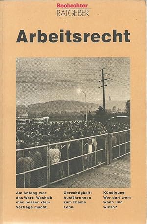 Bild des Verkufers fr Arbeitsrecht; Ein Ratgeber aus der Beobachter-Praxis; Beobachter Ratgeber Nr. 14 zum Verkauf von Bcherhandel-im-Netz/Versandantiquariat