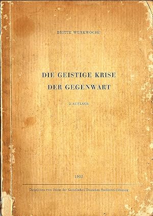 Image du vendeur pour Die geistige Krise der Gegenwart; Dritte Werkwoche mis en vente par Bcherhandel-im-Netz/Versandantiquariat