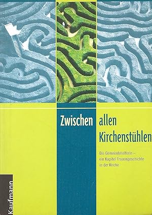 Imagen del vendedor de Zwischen allen Kirchensthlen; Die Gemeindehelferin - ein Kapitel Frauengeschichte in der Kirche a la venta por Bcherhandel-im-Netz/Versandantiquariat