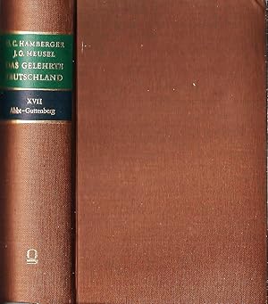 Bild des Verkufers fr Das gelehrte Teutschland oder Lexikon der jetzt lebenden teutschen Schriftsteller; Hier Band XVII (17), Abbt - Guttenberg zum Verkauf von Bcherhandel-im-Netz/Versandantiquariat