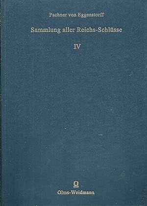 Bild des Verkufers fr Sammlung aller Reichs-Schlsse; Band IV (4) (1719 bis 1740); (Vollstndige Sammlung aller von Anfang des noch frwhrenden Teutschen Reichs-Tags de Anno 1663 bi anhero abgefaten Reichs-Schlsse) zum Verkauf von Bcherhandel-im-Netz/Versandantiquariat
