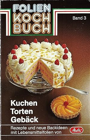Seller image for Folien Kochbuch (Folienkochbuch); Band 3; Kuchen Torten Gebck; Rezepte und neue Backideen mit Lebensmittelfolie von Melitta for sale by Bcherhandel-im-Netz/Versandantiquariat