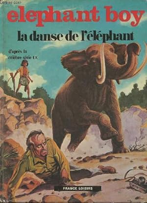 Bild des Verkufers fr Elephant boy, la danse de l'lphant (D'aprs la clbre srie TV) zum Verkauf von Le-Livre