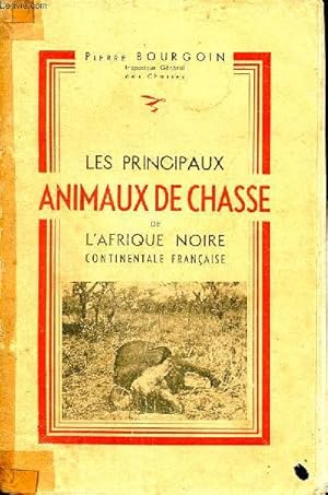 Image du vendeur pour Les principaux animaux de chasse de l'Afrique noire continentale franaise mis en vente par Le-Livre