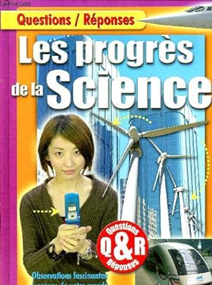Seller image for Questions / rponses - Les progrs de la science - Observations fascinantes  propos de notre monde for sale by Le-Livre