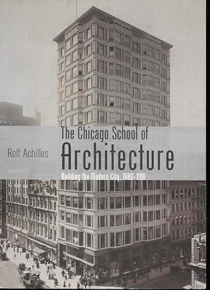 The Chicago School of Architecture: Building the Modern City, 1880–1910 (Shire Library USA)