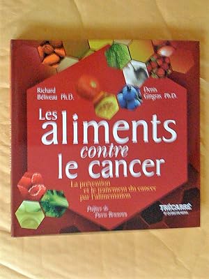 Seller image for Les aliments contre le cancer. La prvention et le traitement du cancer par l'alimentation for sale by Claudine Bouvier