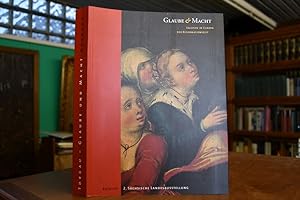 Seller image for Glaube & Macht. Sachsen im Europa der Reformationszeit. Katalog for sale by Gppinger Antiquariat