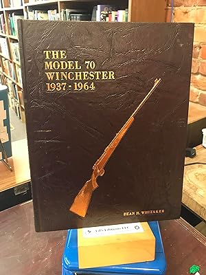The Model 70 Winchester 1937-1964