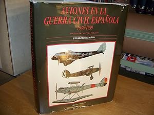 Aviones en la guerra civil espan?ola, 1936-1939: Ingleses, checos, polacos (Spanish Edition)