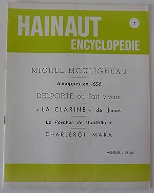 HAINAUT Encyclopédie. N° 7 [sans date] : Michel Mouligneau - Jemappes en 1856 - Delporte ou l'art...