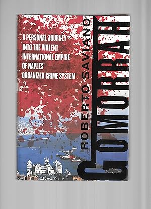 Seller image for GOMORRAH: A Personal Journey Into The Violent International Empire Of Naples' Organized Crime System. Translated From The Italian By Virginia Jewiss for sale by Chris Fessler, Bookseller