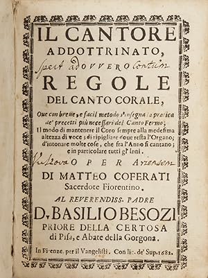 Immagine del venditore per Il Cantore addottrinato ovvero Regole del Canto Corale, ove con breve, e facil metodo s'insegna la pratica de' precetti piu necessari del Canto Fermo; Il modo di mantenere il Coro sempre alla medesima altezza di voci; di ripigliare dove resta l'Organo; d'intonare molte cose, che fra l'Anno si cantano; e in particolare tutti gl'Inni venduto da J & J LUBRANO MUSIC ANTIQUARIANS LLC