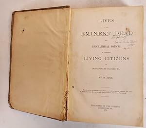 Lives of the Eminent Dead and Biographical Notices of Prominent Living Citizens of Montgomery Cou...