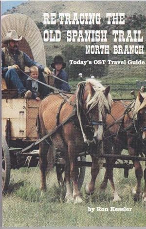 Seller image for RE-TRACING THE OLD SPANISH TRAIL NORTH BRANCH.; Today's OST Travel Guide for sale by High-Lonesome Books